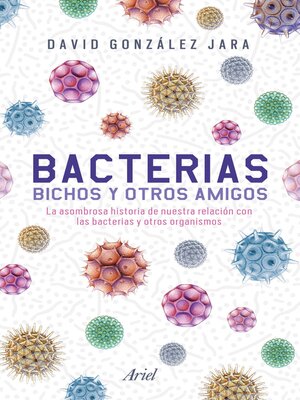 cover image of Bacterias, bichos y otros amigos (Edición mexicana)